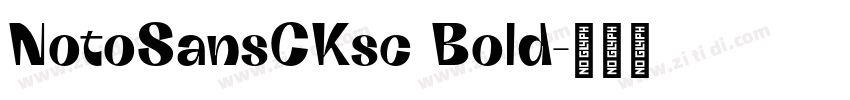 NotoSansCKsc Bold字体转换
